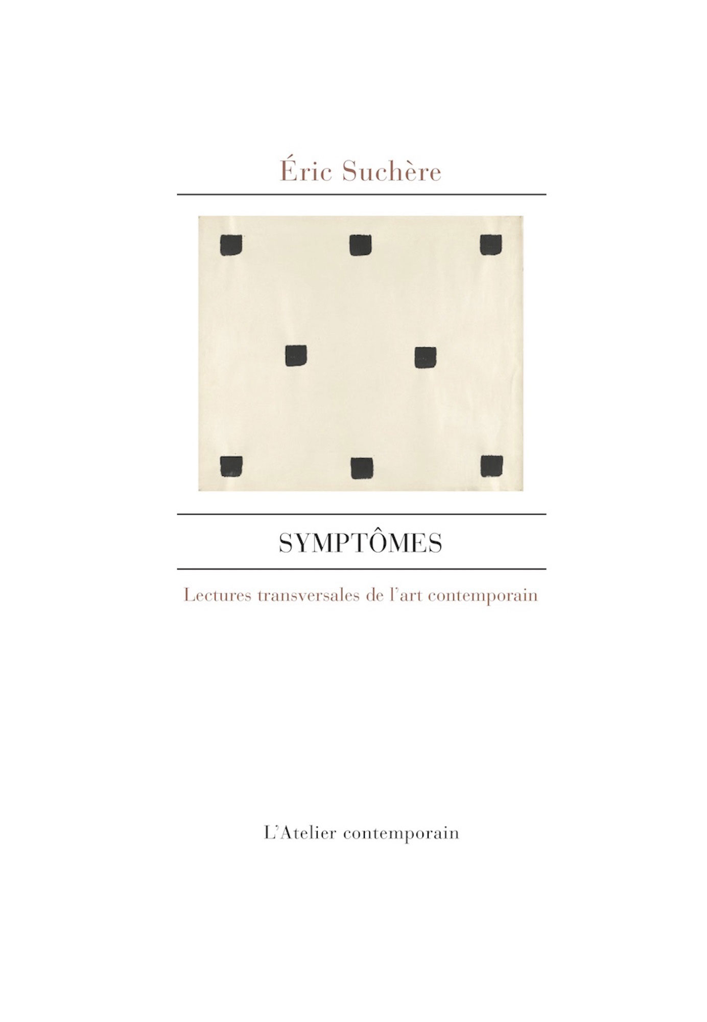 Éric Suchère, Symptômes, L’Atelier contemporain (couverture)
